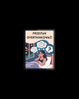 Przestań Overthinkować
