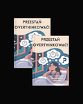 Przestań Overthinkować! - zeszyt ćwiczeń